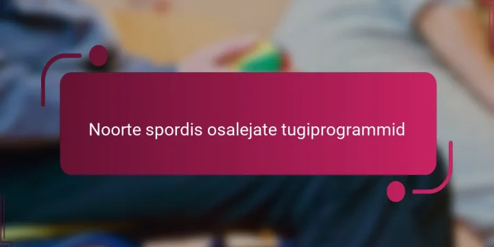 Noorte spordis osalejate tugiprogrammid