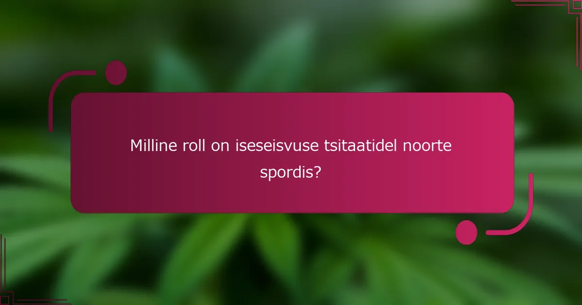 Milline roll on iseseisvuse tsitaatidel noorte spordis?