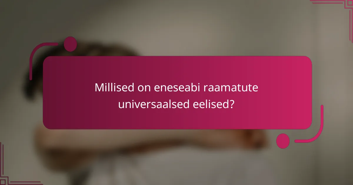 Millised on eneseabi raamatute universaalsed eelised?
