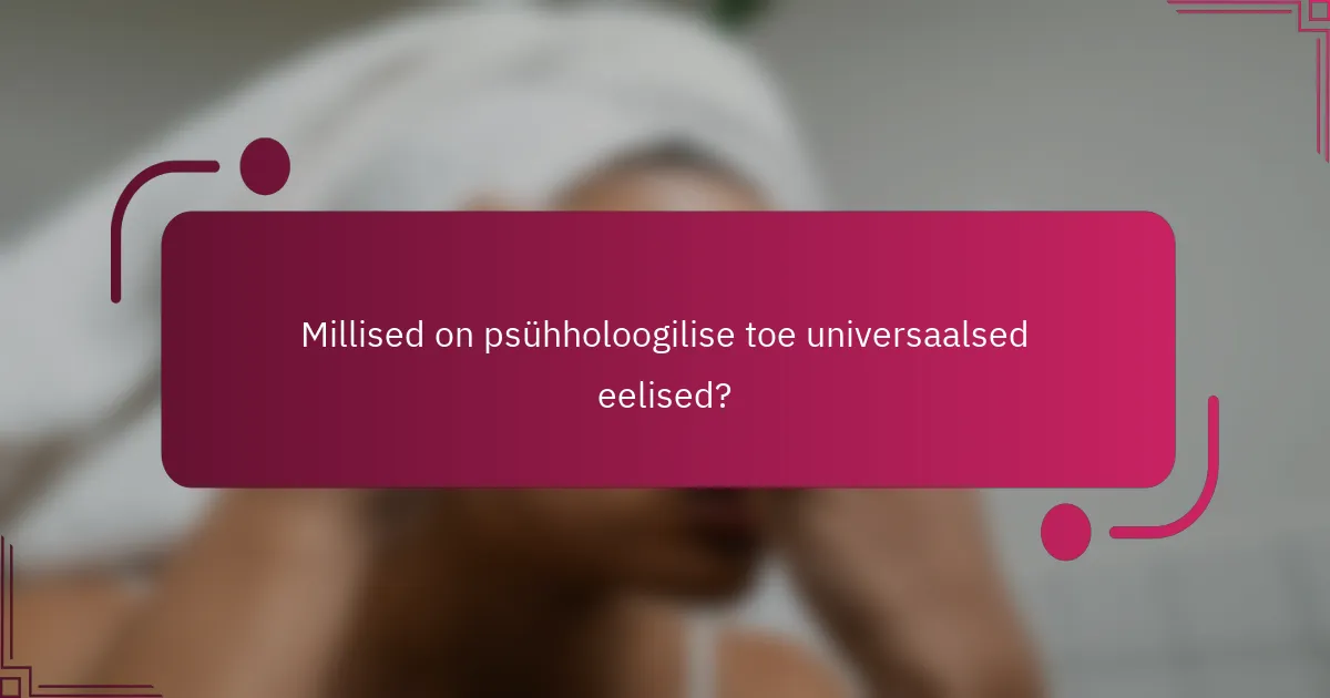 Millised on psühholoogilise toe universaalsed eelised?