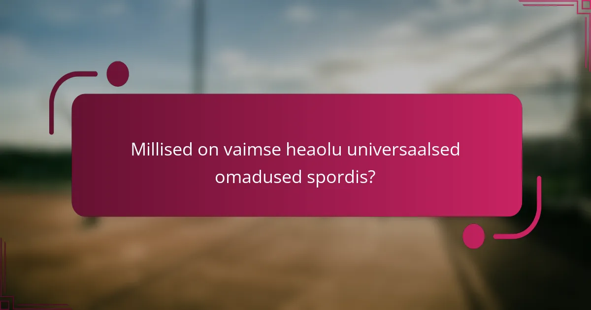 Millised on vaimse heaolu universaalsed omadused spordis?