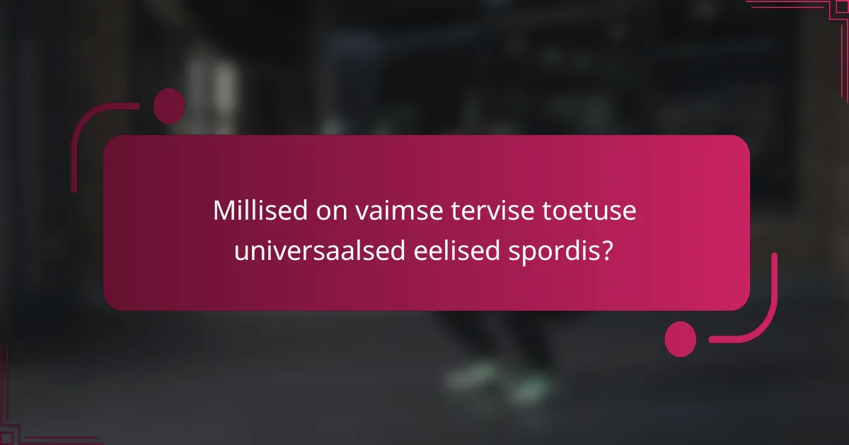 Millised on vaimse tervise toetuse universaalsed eelised spordis?