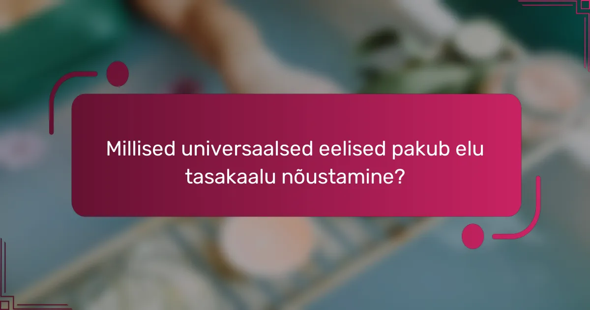 Millised universaalsed eelised pakub elu tasakaalu nõustamine?